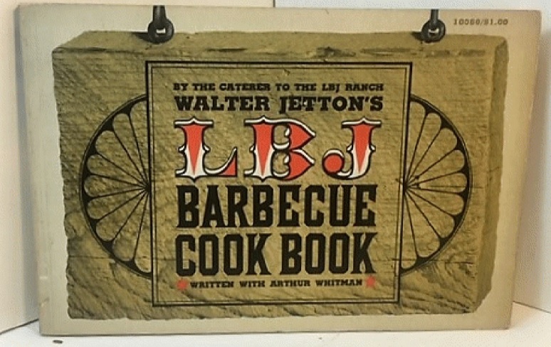 Walter Jetton's Barbecue Cookbook was created for President Lyndon Johnson and it features recipes for barbecue chicken and mop.
