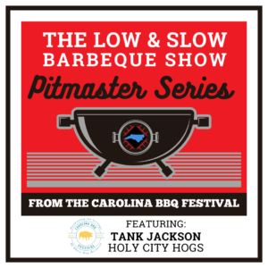 Low & Slow Barbecue Show welcomes Tank Jackson from Holy City Hogs.