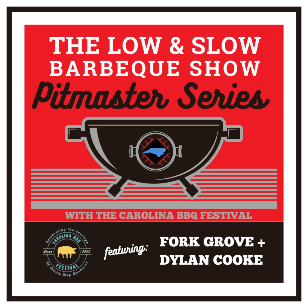 Fork Grove Barbecue and Dylan Cooke are in the Carolina Pitmasters spotlight on Low & Slow Barbecue Show.