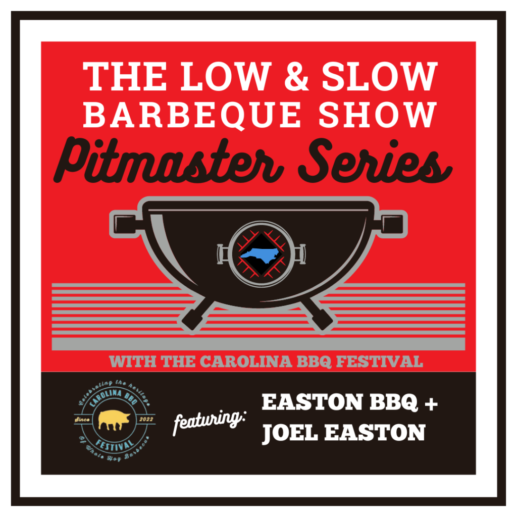 Easton Barbecue Co and Joel Easton are featured on the Carolina Pitmasters Episode of the Low & Slow Barbecue Show.