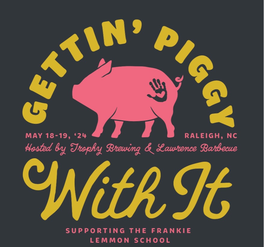 Gettin' Piggy With It supporting Frankie Lemmon School May 18-19 in Raleigh.