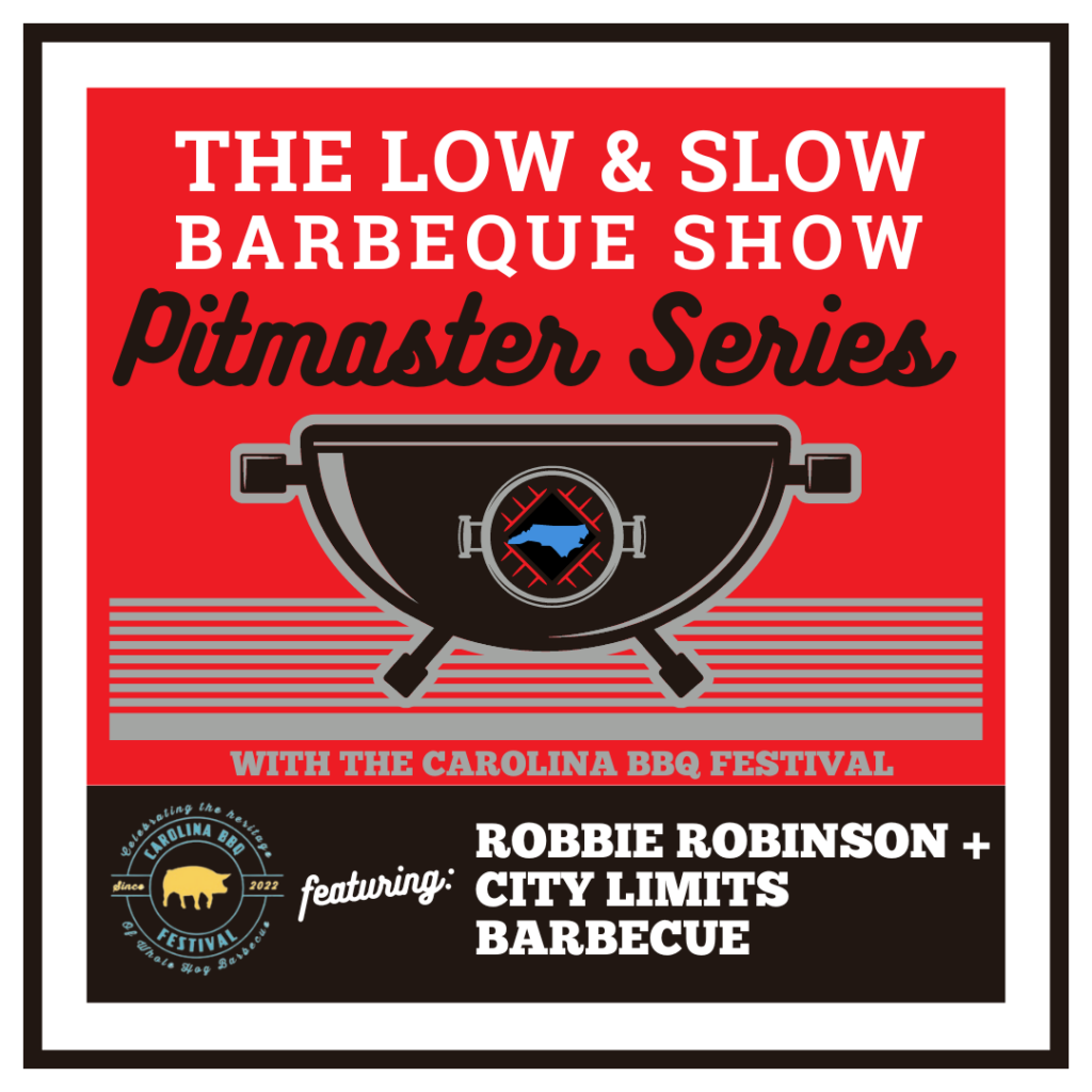 Low & Slow Barbecue Show Pitmaster Series Features City Limits Barbecue Pitmaster Robbie Robinson.