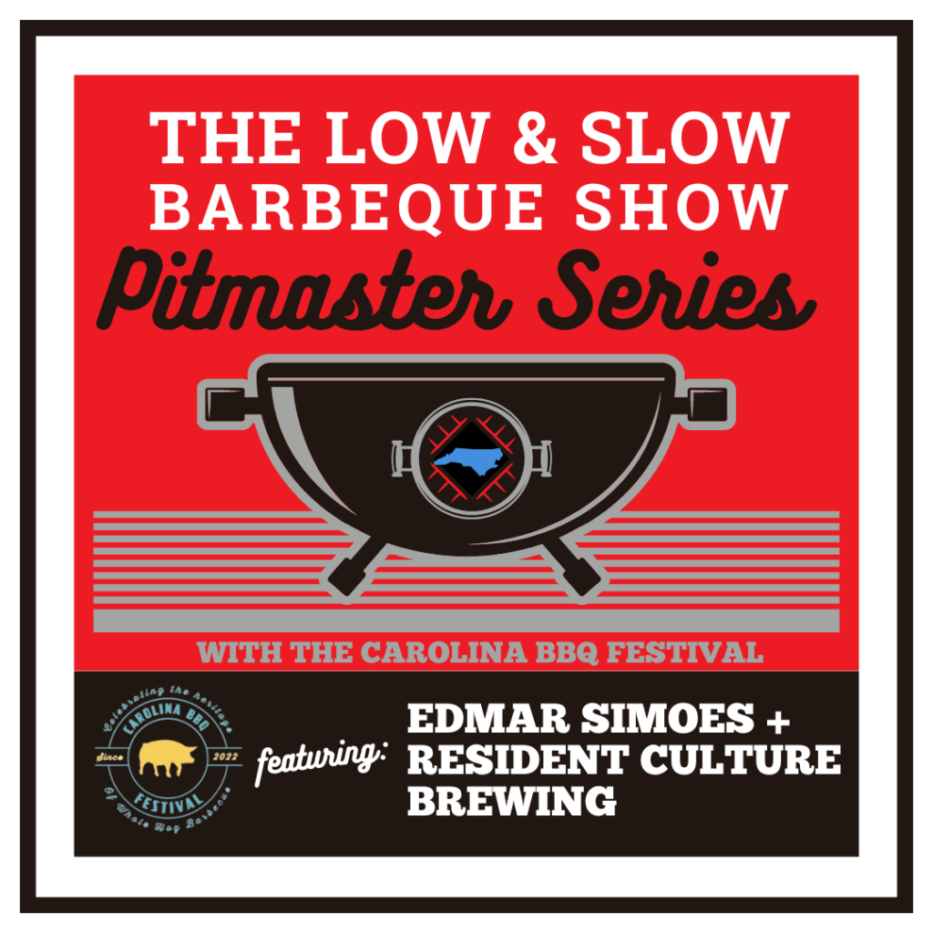Low & Slow Barbecue Show Carolina Pitmaster Series features Resident Culture Brewing Company Pitmaster Edmar Simoes.